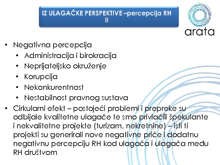  • Negativna percepcija • Administracija i birokracija • Neprijateljsko okruženje • Korupcija •