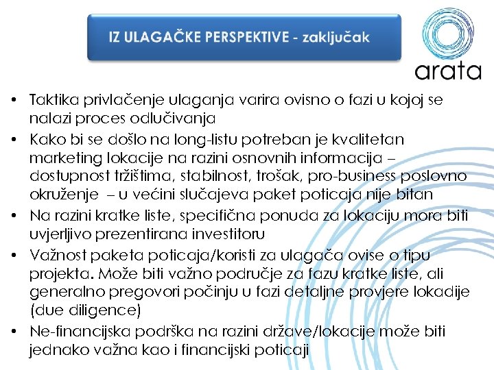  • Taktika privlačenje ulaganja varira ovisno o fazi u kojoj se nalazi proces