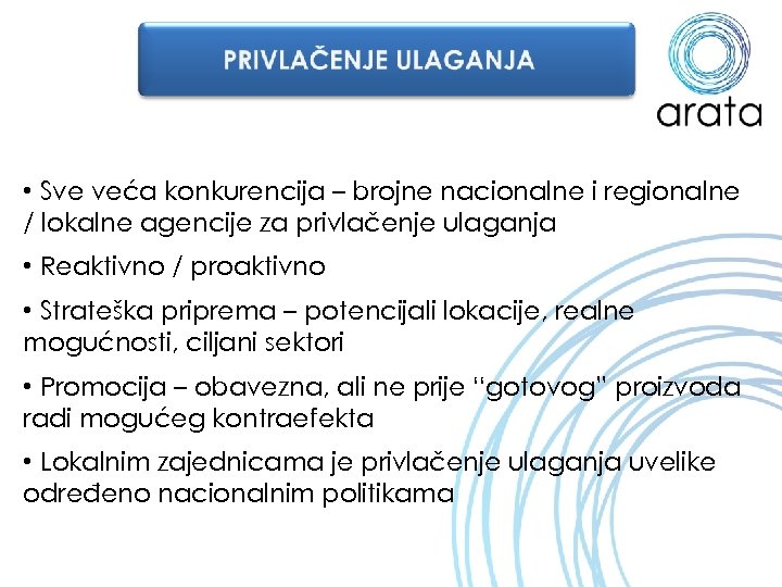  • Sve veća konkurencija – brojne nacionalne i regionalne / lokalne agencije za