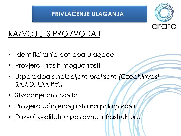 RAZVOJ JLS PROIZVODA I • Identificiranje potreba ulagača • Provjera naših mogućnosti • Usporedba