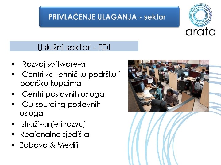 Uslužni sektor - FDI • • Razvoj software-a Centri za tehničku podršku i podršku