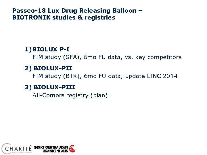 Passeo-18 Lux Drug Releasing Balloon – BIOTRONIK studies & registries 1) BIOLUX P-I FIM