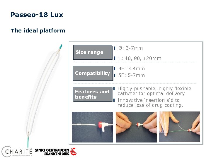 Passeo-18 Lux The ideal platform Size range Ø: 3 -7 mm L: 40, 80,