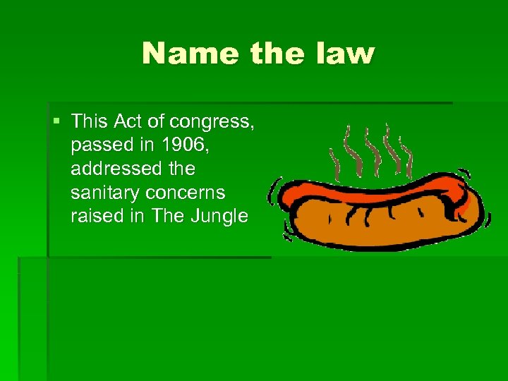 Name the law § This Act of congress, passed in 1906, addressed the sanitary