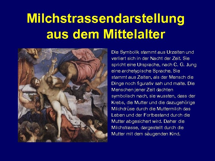 Milchstrassendarstellung aus dem Mittelalter Die Symbolik stammt aus Urzeiten und verliert sich in der