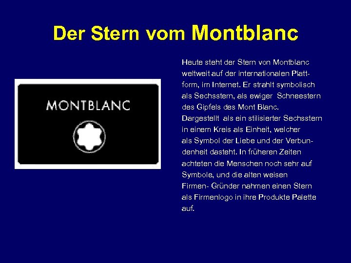 Der Stern vom Montblanc Heute steht der Stern von Montblanc weltweit auf der internationalen