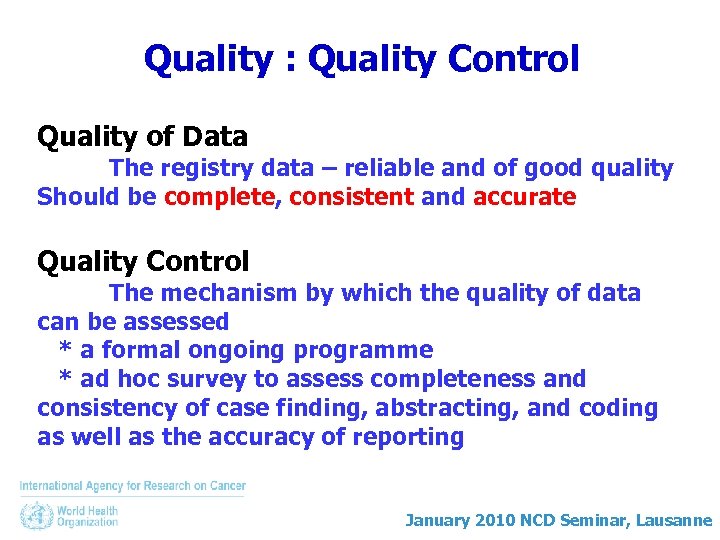 Quality : Quality Control Quality of Data The registry data – reliable and of