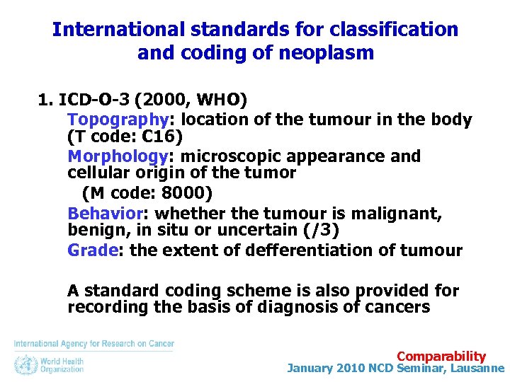 International standards for classification and coding of neoplasm 1. ICD-O-3 (2000, WHO) Topography: location