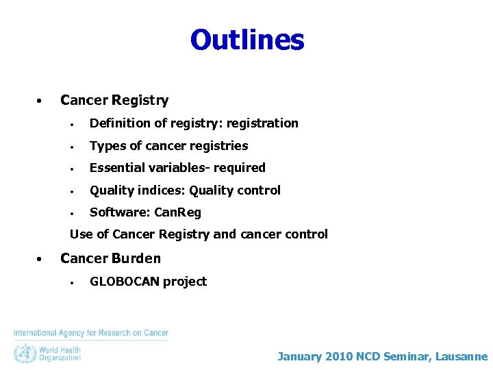 Outlines • Cancer Registry • Definition of registry: registration • Types of cancer registries