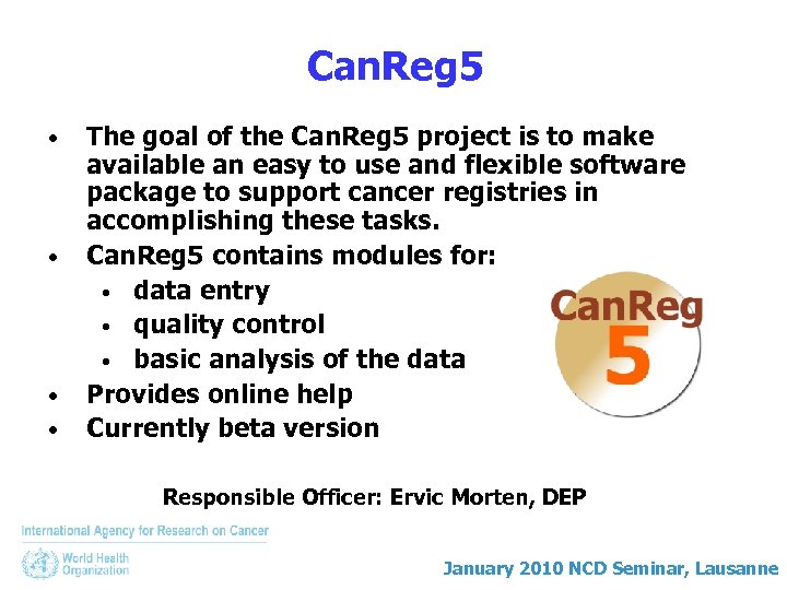 Can. Reg 5 • • The goal of the Can. Reg 5 project is