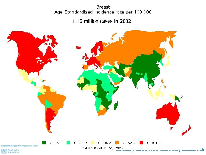 1. 15 million cases in 2002 January 2010 NCD Seminar, Lausanne 