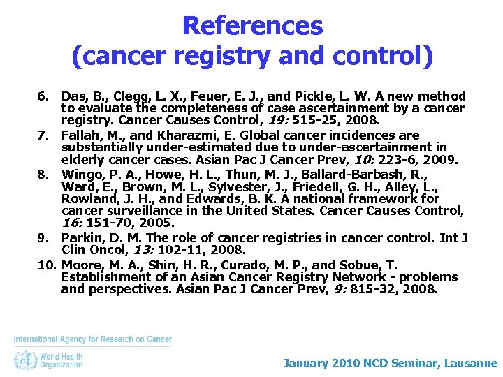 References (cancer registry and control) 6. Das, B. , Clegg, L. X. , Feuer,