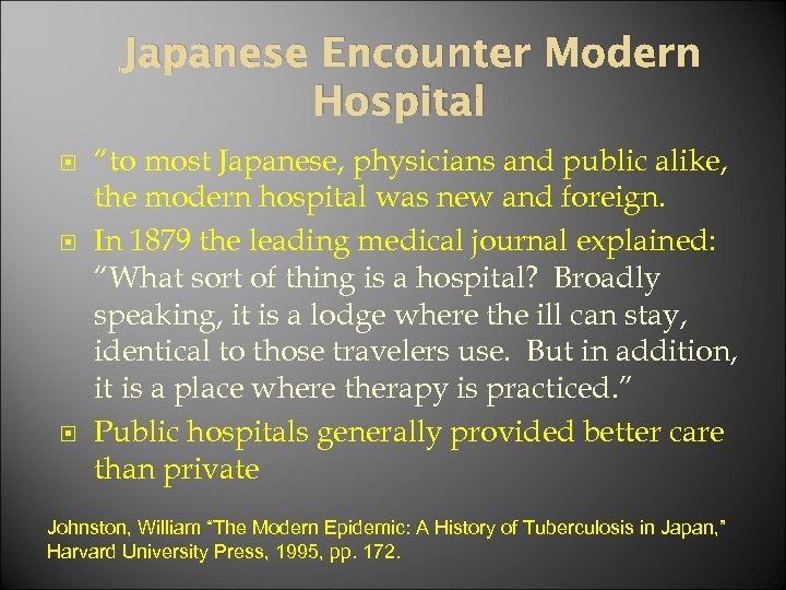Japanese Encounter Modern Hospital “to most Japanese, physicians and public alike, the modern hospital
