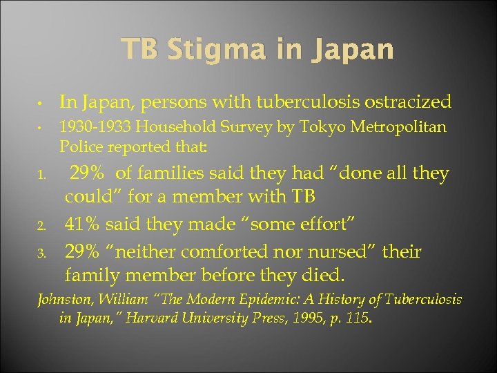 TB Stigma in Japan • • 1. 2. 3. In Japan, persons with tuberculosis