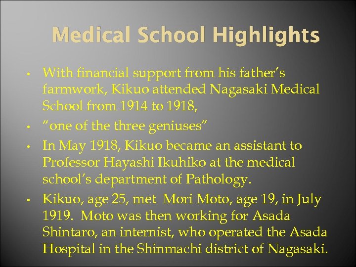 Medical School Highlights • • With financial support from his father’s farmwork, Kikuo attended
