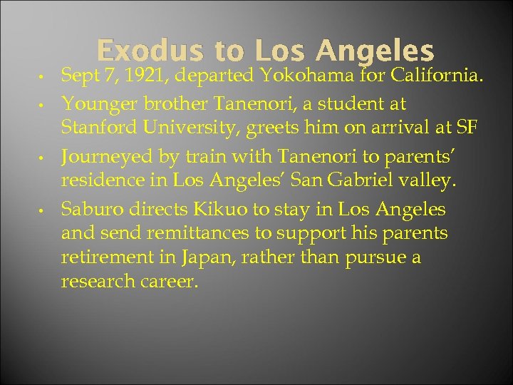 Exodus to Los Angeles • • Sept 7, 1921, departed Yokohama for California. Younger
