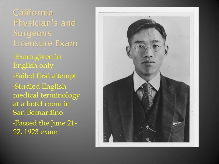 California Physician’s and Surgeons Licensure Exam • Exam given in English only • Failed