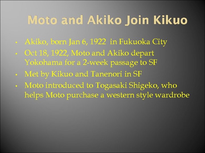 Moto and Akiko Join Kikuo • • Akiko, born Jan 6, 1922 in Fukuoka