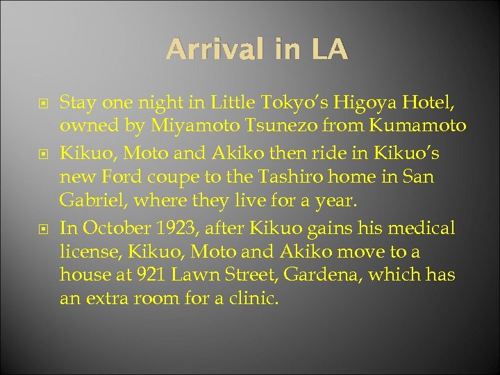 Arrival in LA Stay one night in Little Tokyo’s Higoya Hotel, owned by Miyamoto