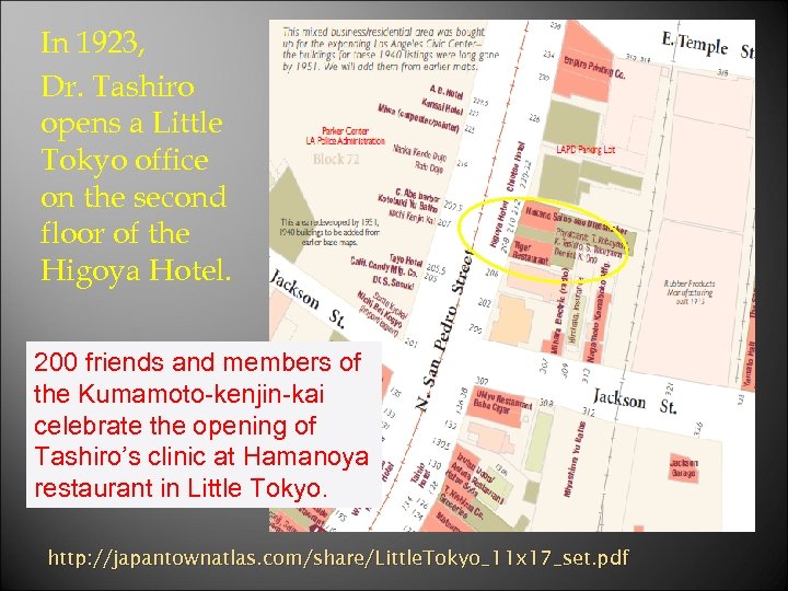 In 1923, Dr. Tashiro opens a Little Tokyo office on the second floor of