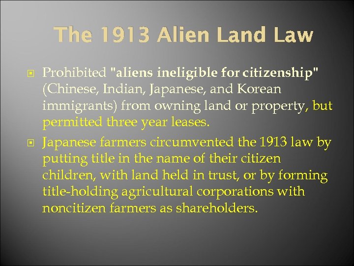 The 1913 Alien Land Law Prohibited 