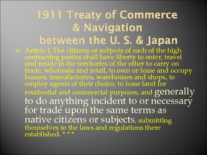 1911 Treaty of Commerce & Navigation between the U. S. & Japan Article I.
