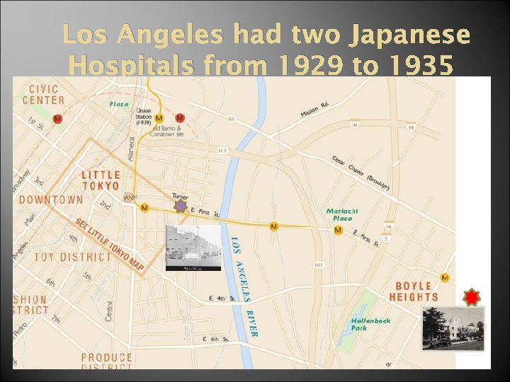 Los Angeles had two Japanese Hospitals from 1929 to 1935 