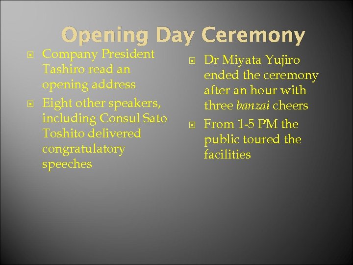 Opening Day Ceremony Company President Tashiro read an opening address Eight other speakers, including