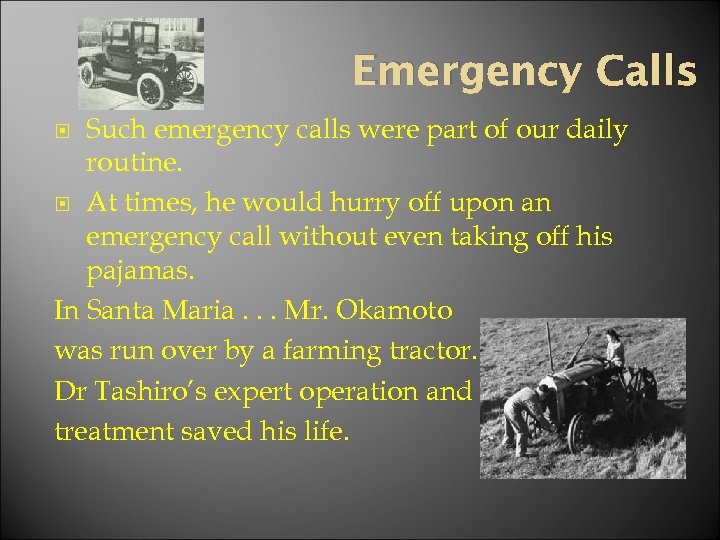 Emergency Calls Such emergency calls were part of our daily routine. At times, he