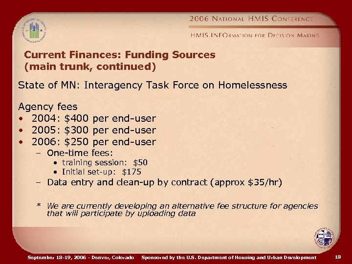 Current Finances: Funding Sources (main trunk, continued) State of MN: Interagency Task Force on