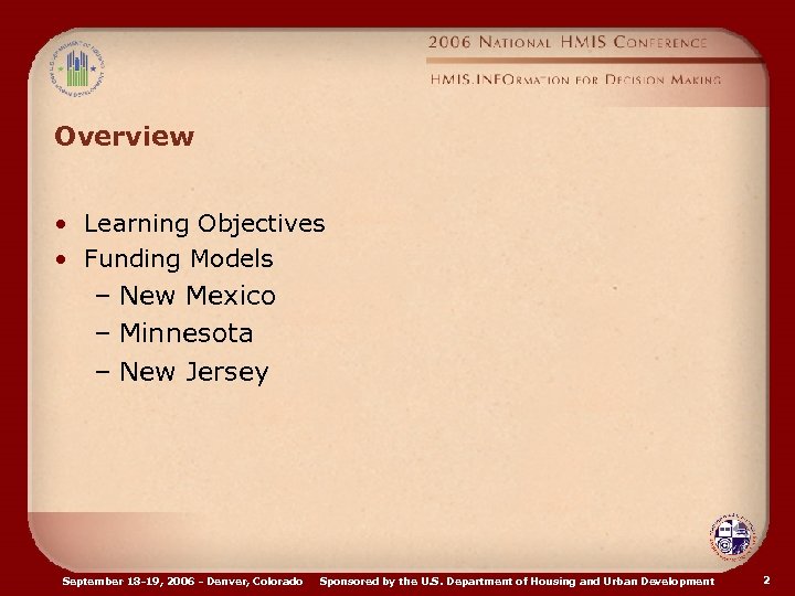 Overview • Learning Objectives • Funding Models – New Mexico – Minnesota – New