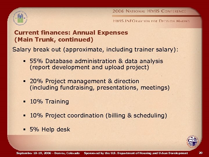 Current finances: Annual Expenses (Main Trunk, continued) Salary break out (approximate, including trainer salary):