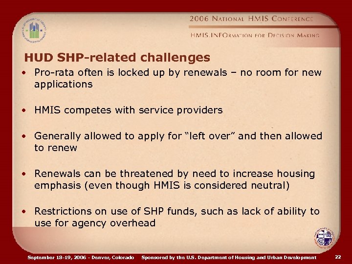 HUD SHP-related challenges • Pro-rata often is locked up by renewals – no room