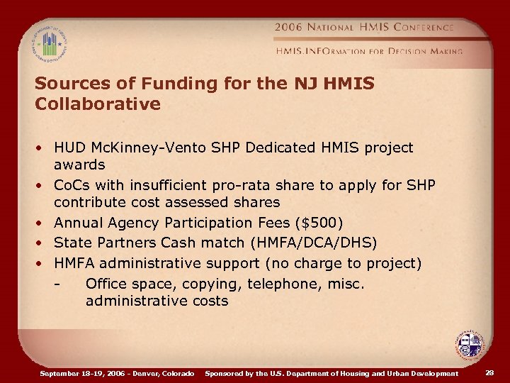 Sources of Funding for the NJ HMIS Collaborative • HUD Mc. Kinney-Vento SHP Dedicated