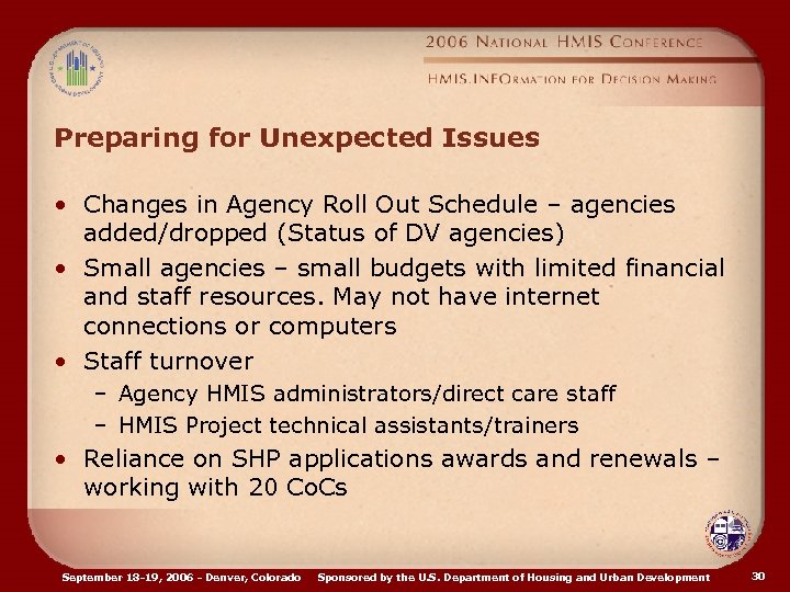 Preparing for Unexpected Issues • Changes in Agency Roll Out Schedule – agencies added/dropped