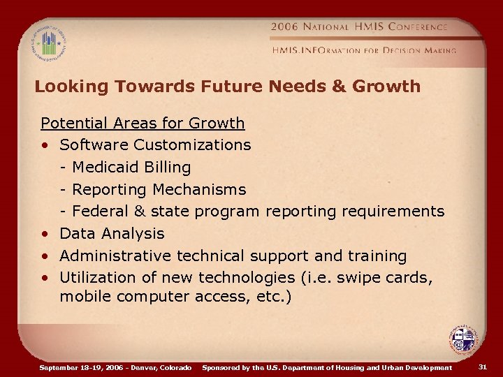 Looking Towards Future Needs & Growth Potential Areas for Growth • Software Customizations -