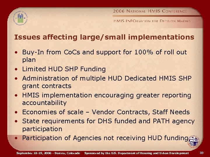 Issues affecting large/small implementations • Buy-In from Co. Cs and support for 100% of