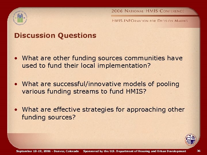 Discussion Questions • What are other funding sources communities have used to fund their