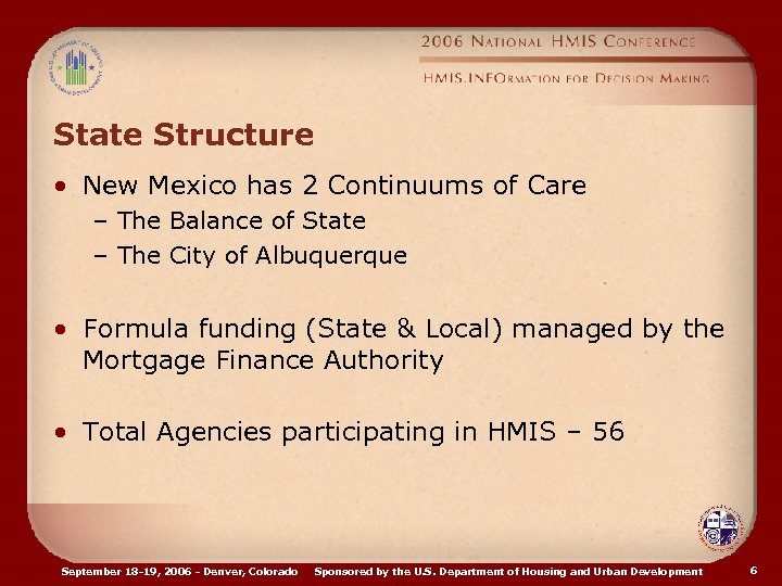 State Structure • New Mexico has 2 Continuums of Care – The Balance of