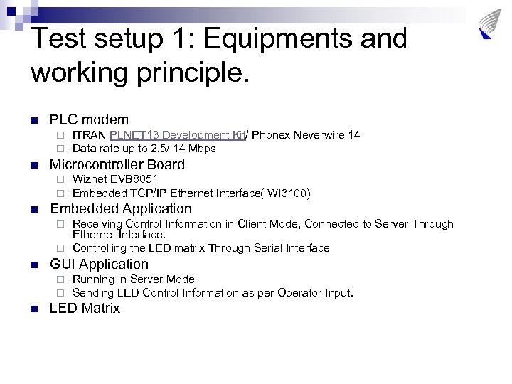 Test setup 1: Equipments and working principle. n PLC modem ¨ ¨ n Microcontroller