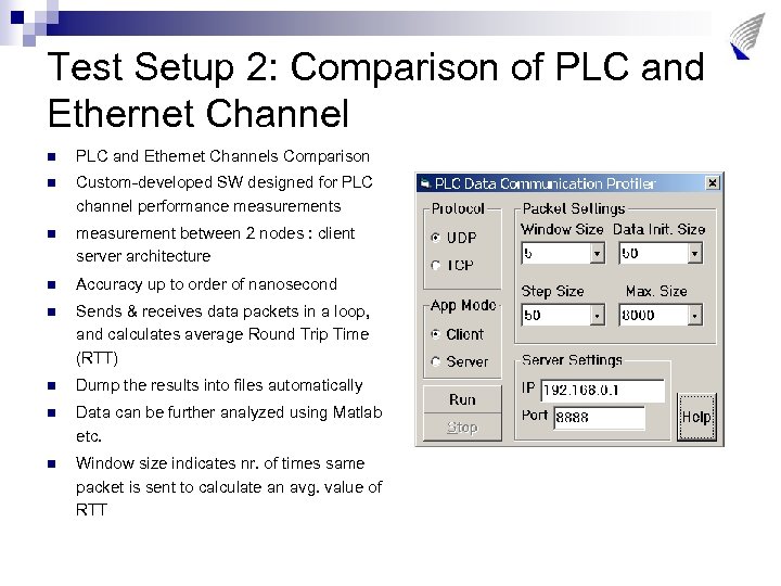 Test Setup 2: Comparison of PLC and Ethernet Channel n PLC and Ethernet Channels