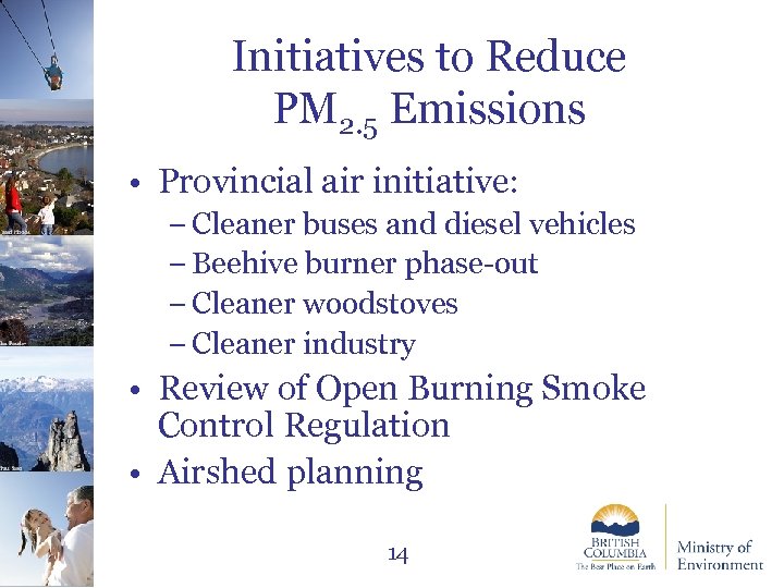 Initiatives to Reduce PM 2. 5 Emissions Paul Saso Ian Routley Jared Hobbs •