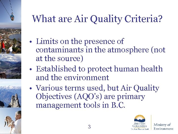 Paul Saso Ian Routley Jared Hobbs What are Air Quality Criteria? • Limits on
