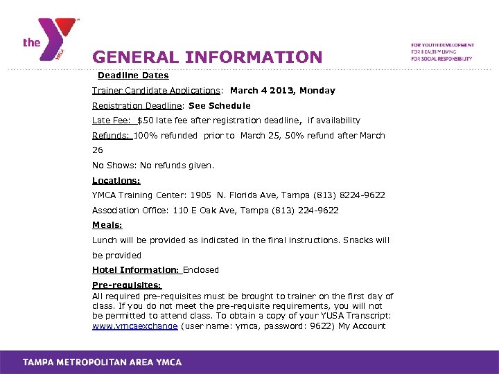 GENERAL INFORMATION Deadline Dates Trainer Candidate Applications: March 4 2013, Monday Registration Deadline: See