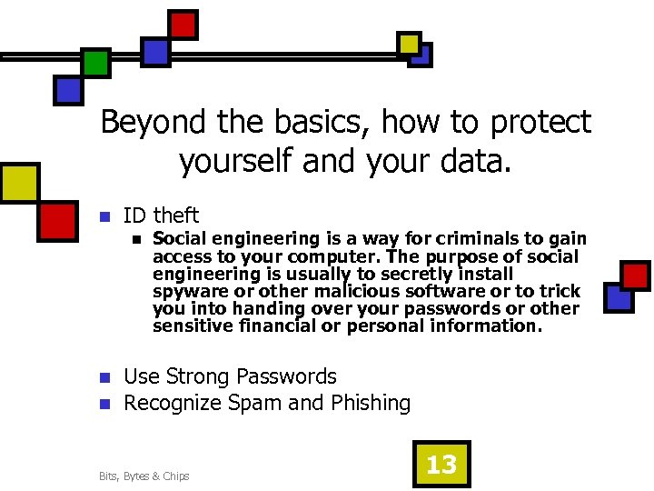 Beyond the basics, how to protect yourself and your data. n ID theft n
