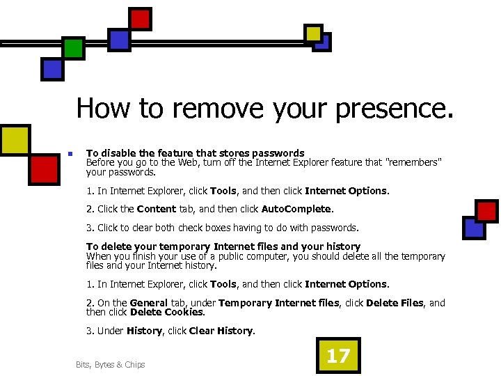 How to remove your presence. n To disable the feature that stores passwords Before