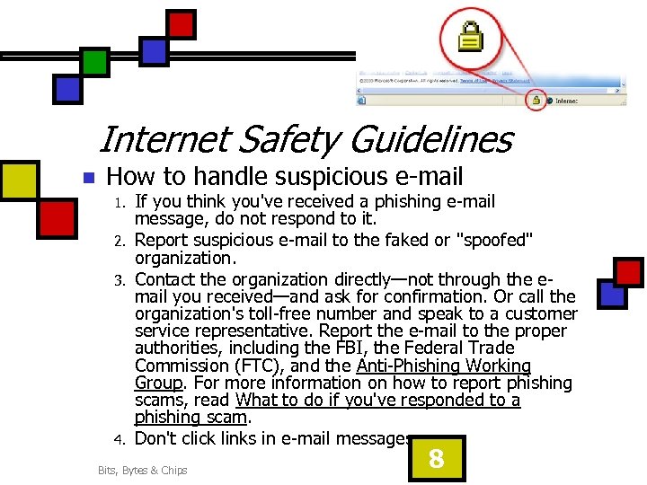 Internet Safety Guidelines n How to handle suspicious e-mail 1. 2. 3. 4. If