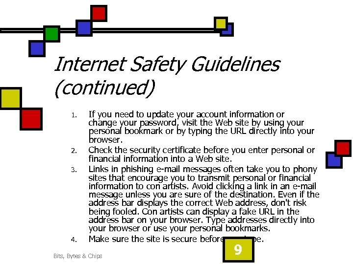 Internet Safety Guidelines (continued) 1. 2. 3. 4. If you need to update your