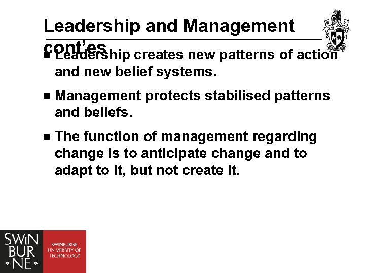 Leadership and Management cont’es creates new patterns of action n Leadership and new belief