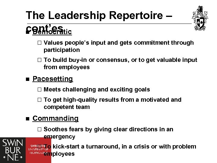 The Leadership Repertoire – cont’es n Democratic ¨ Values people’s input and gets commitment